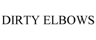 DIRTY ELBOWS