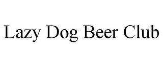 LAZY DOG BEER CLUB