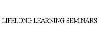 LIFELONG LEARNING SEMINARS