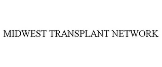 MIDWEST TRANSPLANT NETWORK