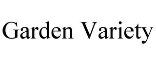 GARDEN VARIETY