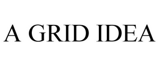 A GRID IDEA