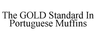 THE GOLD STANDARD IN PORTUGUESE MUFFINS