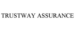 TRUSTWAY ASSURANCE