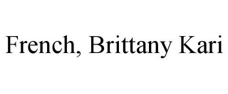 FRENCH, BRITTANY KARI