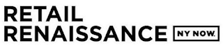 RETAIL RENAISSANCE NY NOW