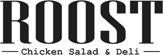 ROOST CHICKEN SALAD & DELI