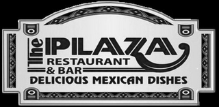 THE PLAZA RESTAURANT & BAR DELICIOUS MEXICAN DISHES