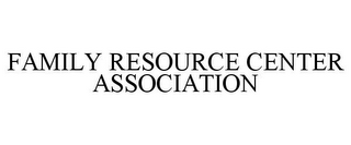 FAMILY RESOURCE CENTER ASSOCIATION