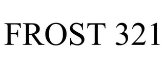 FROST 321