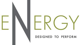 ENERGY DESIGNED TO PERFORM