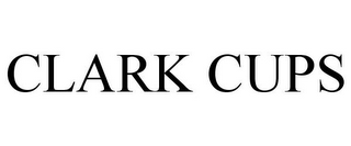 CLARK CUPS
