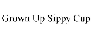 GROWN UP SIPPY CUP