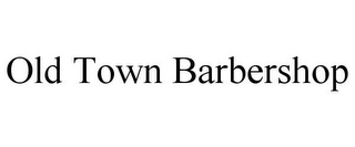 OLD TOWN BARBERSHOP