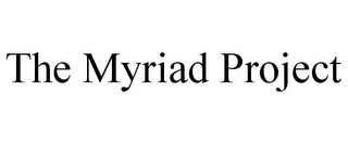 THE MYRIAD PROJECT