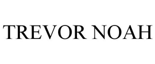 TREVOR NOAH