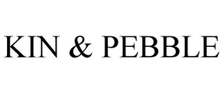 KIN & PEBBLE