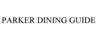 PARKER DINING GUIDE