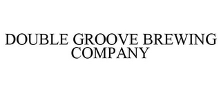 DOUBLE GROOVE BREWING COMPANY