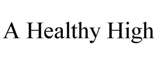 A HEALTHY HIGH