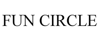 FUN CIRCLE