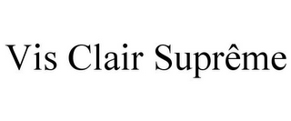 VIS CLAIR SUPRÊME