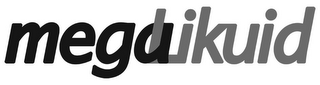 MEGALIKUID