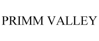 PRIMM VALLEY