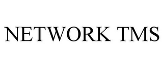 NETWORK TMS