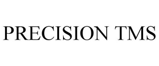 PRECISION TMS