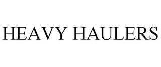 HEAVY HAULERS
