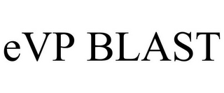 EVP BLAST