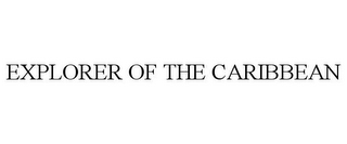EXPLORER OF THE CARIBBEAN