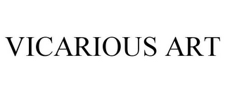 VICARIOUS ART