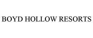BOYD HOLLOW RESORTS