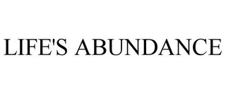 LIFE'S ABUNDANCE