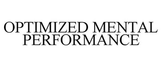 OPTIMIZED MENTAL PERFORMANCE
