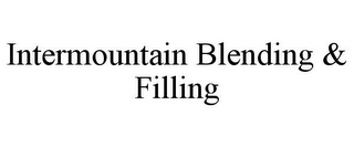 INTERMOUNTAIN BLENDING & FILLING