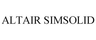 ALTAIR SIMSOLID