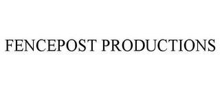 FENCEPOST PRODUCTIONS