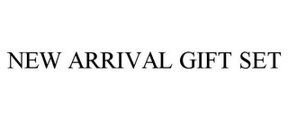 NEW ARRIVAL GIFT SET
