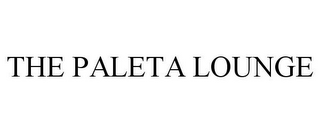 THE PALETA LOUNGE