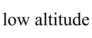 LOW ALTITUDE