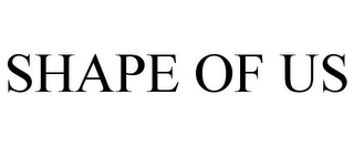 SHAPE OF US