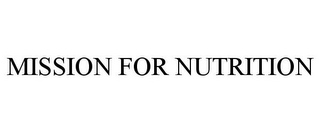 MISSION FOR NUTRITION