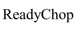 READYCHOP