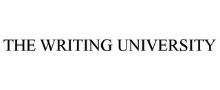THE WRITING UNIVERSITY