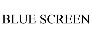 BLUE SCREEN