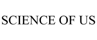 SCIENCE OF US