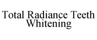 TOTAL RADIANCE TEETH WHITENING
